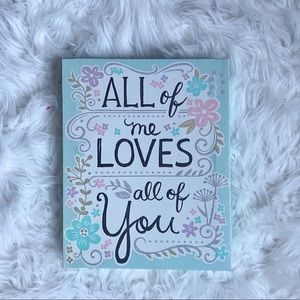 All of me loves all of you Quote wall art